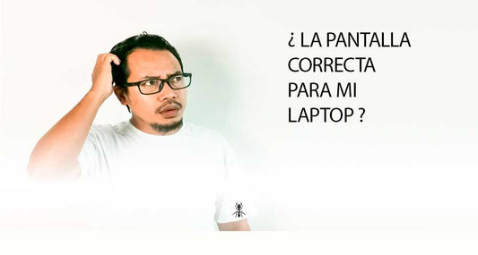 7 Formas para Identificar y Seleccionar el Modelo de Repuesto de Pantalla para tu Laptop Correctamente